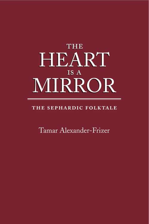 Book cover of The Heart Is a Mirror: The Sephardic Folktale