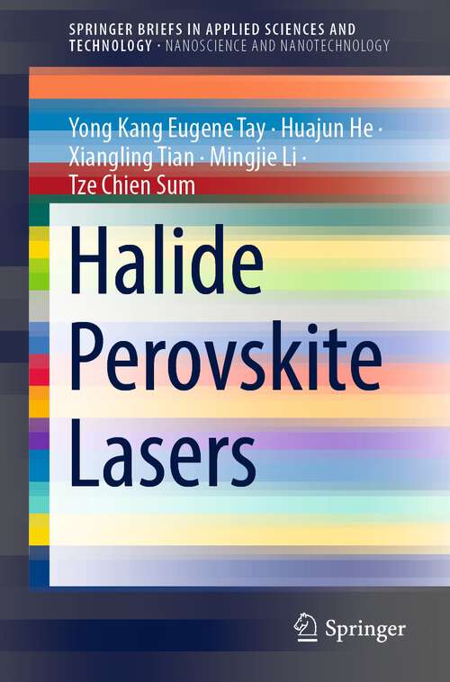 Book cover of Halide Perovskite Lasers (1st ed. 2022) (SpringerBriefs in Applied Sciences and Technology)