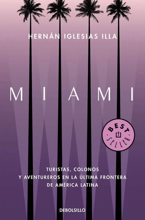Book cover of Miami: Turistas, colonos y aventureros en la última frontera de América Latina
