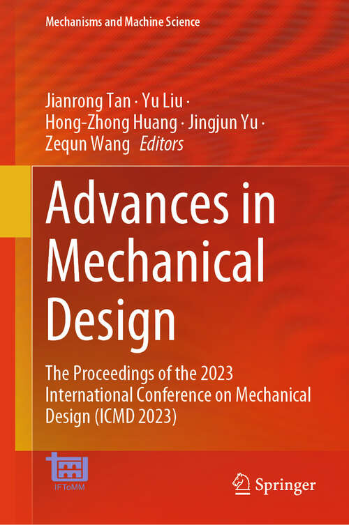 Book cover of Advances in Mechanical Design: The Proceedings of the 2023 International Conference on Mechanical Design (ICMD 2023) (2024) (Mechanisms and Machine Science #155)