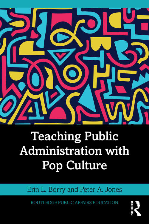 Book cover of Teaching Public Administration with Pop Culture (Routledge Public Affairs Education)