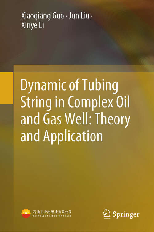 Book cover of Dynamic of Tubing String in Complex Oil and Gas Well: Theory and Application (2024)