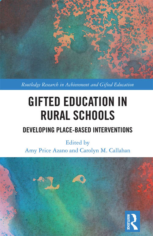 Book cover of Gifted Education in Rural Schools: Developing Place-Based Interventions (Routledge Research in Achievement and Gifted Education)