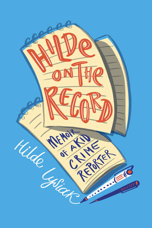 Book cover of Hilde on the Record: Memoir of a Kid Crime Reporter