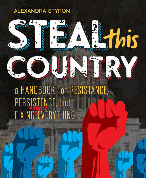 Book cover of Steal This Country: A Handbook for Resistance, Persistence, and Fixing Almost Everything