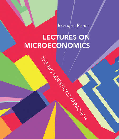 Book cover of Lectures on Microeconomics: The Big Questions Approach (The\mit Press Ser.)