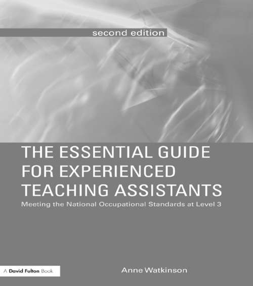 Book cover of The Essential Guide for Experienced Teaching Assistants: Meeting the National Occupational Standards at Level 3 (2) (The Essential Guides for TAs)