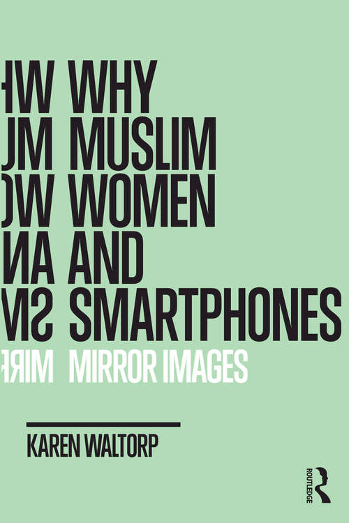 Book cover of Why Muslim Women and Smartphones: Mirror Images (Criminal Practice Ser.)