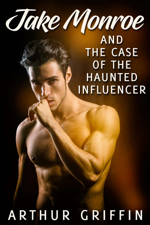 Book cover of Jake Monroe and the Case of the Haunted Influencer