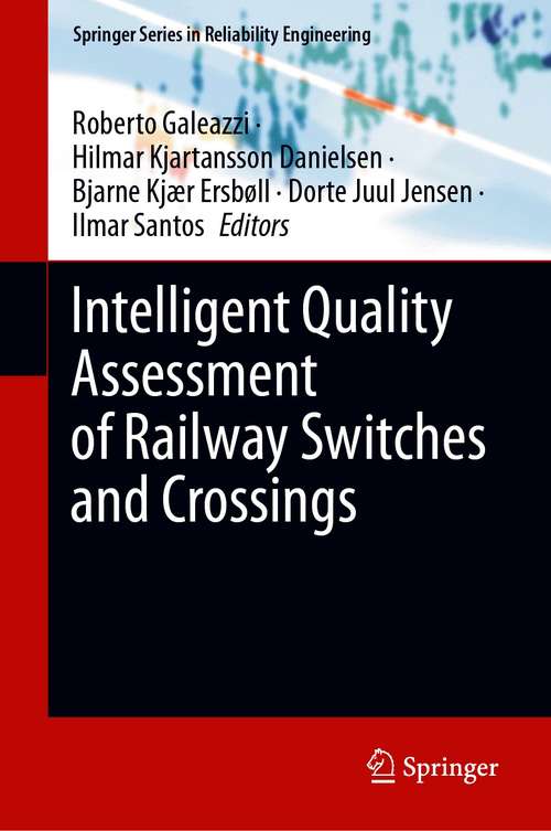 Book cover of Intelligent Quality Assessment of Railway Switches and Crossings (1st ed. 2021) (Springer Series in Reliability Engineering)