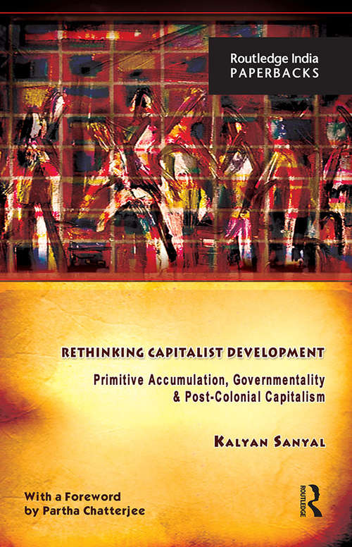 Book cover of Rethinking Capitalist Development: Primitive Accumulation, Governmentality and Post-Colonial Capitalism