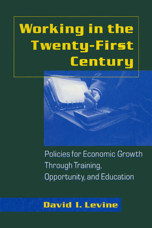 Book cover of Working in the 21st Century: Policies for Economic Growth Through Training, Opportunity and Education