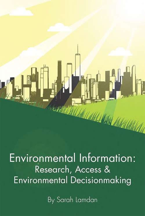 Book cover of Environmental Information: Research, Access & Environmental Decisionmaking