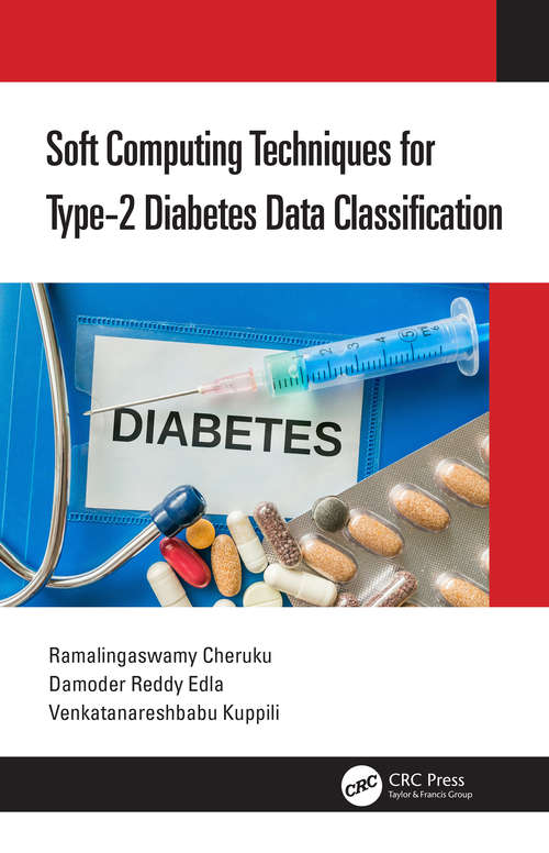 Book cover of Soft Computing Techniques for Type-2 Diabetes Data Classification