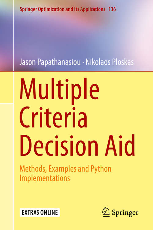 Book cover of Multiple Criteria Decision Aid: Methods, Examples and Python Implementations (Springer Optimization and Its Applications #136)
