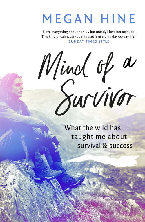 Book cover of Mind of a Survivor: What the wild has taught me about survival and success