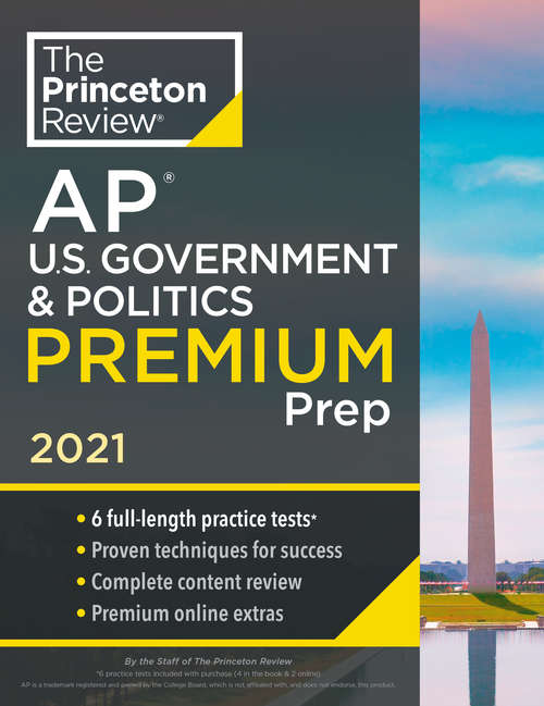 Book cover of Princeton Review AP U.S. Government & Politics Premium Prep, 2021: 6 Practice Tests + Complete Content Review + Strategies & Techniques (College Test Preparation)