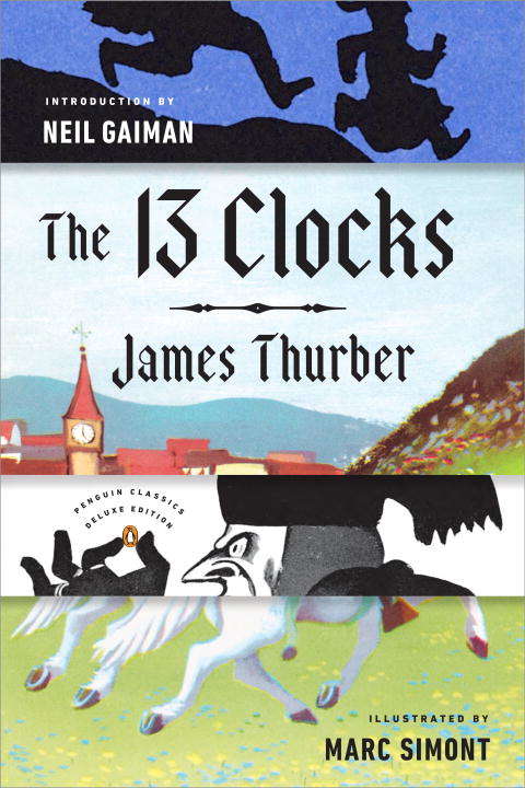 Book cover of The 13 Clocks (Deluxe Edition) (Penguin Classics)