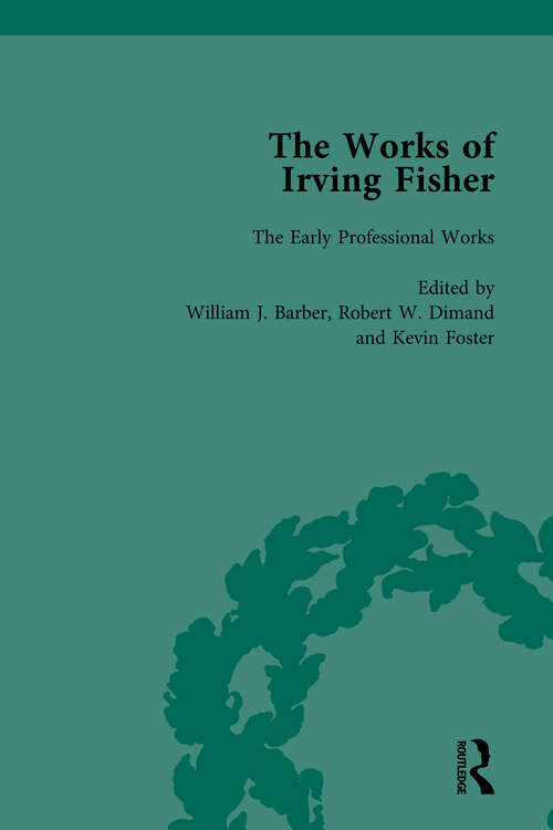 Book cover of The Works of Irving Fisher Vol 1