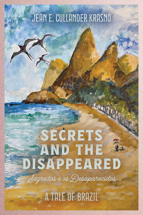 Book cover of Secrets and the Disappeared: A Tale of Brazil