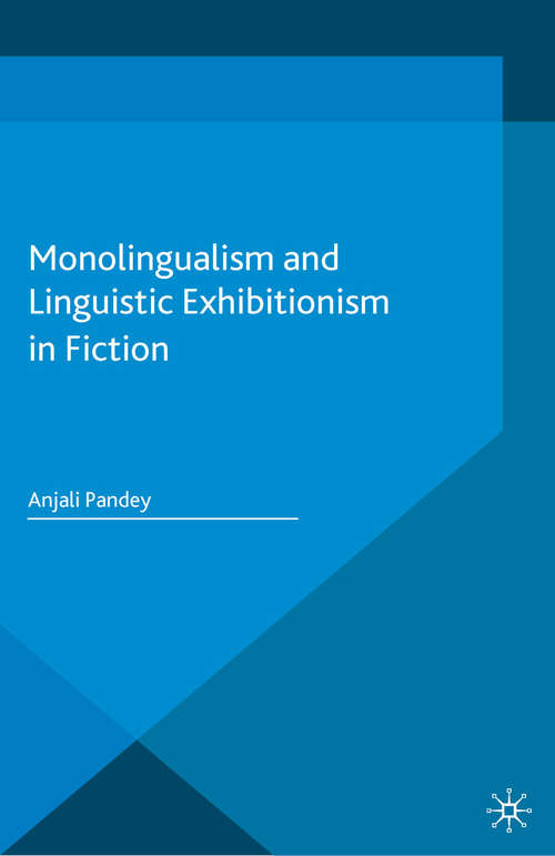Book cover of Monolingualism and Linguistic Exhibitionism in Fiction (1st ed. 2016)