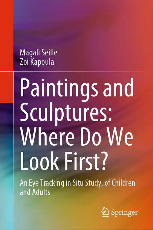 Book cover of Paintings and Sculptures: An Eye Tracking in Situ Study, of Children and Adults (1st ed. 2023)