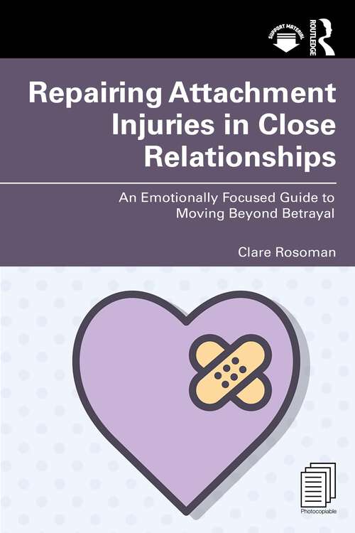 Book cover of Repairing Attachment Injuries in Close Relationships: An Emotionally Focused Guide to Moving Beyond Betrayal