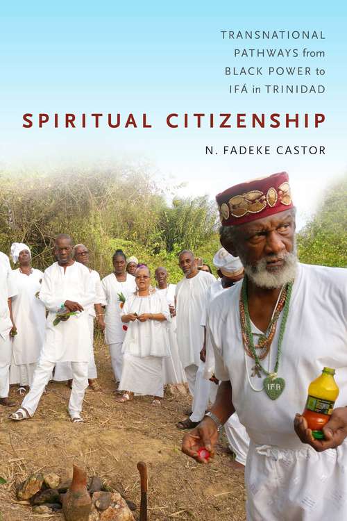 Book cover of Spiritual Citizenship: Transnational Pathways from Black Power to Ifá in Trinidad