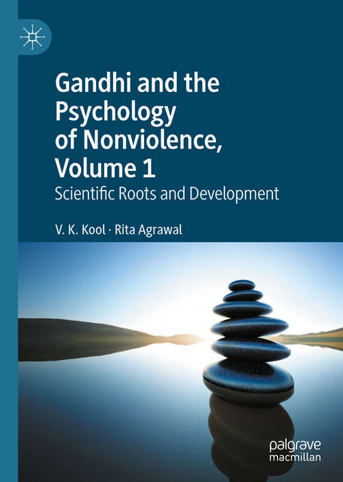 Book cover of Gandhi and the Psychology of Nonviolence, Volume 1: Scientific Roots and Development (1st ed. 2020)