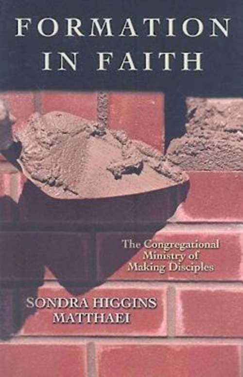 Book cover of Formation in Faith: The Congregational Ministry of Making Disciples