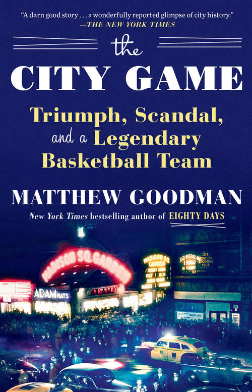 Book cover of The City Game: Triumph, Scandal, and a Legendary Basketball Team