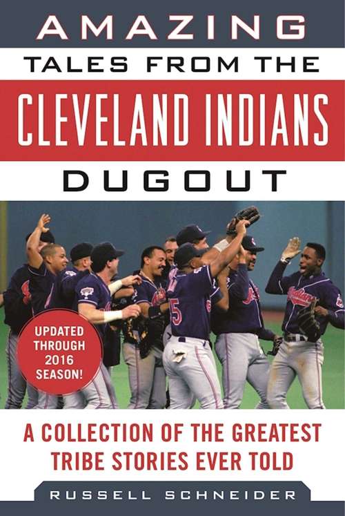Book cover of Amazing Tales from the Cleveland Indians Dugout: A Collection of the Greatest Tribe Stories Ever Told (Tales from the Team)