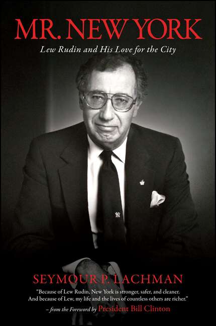 Book cover of Mr. New York: Lew Rudin and His Love for the City (Excelsior Editions)