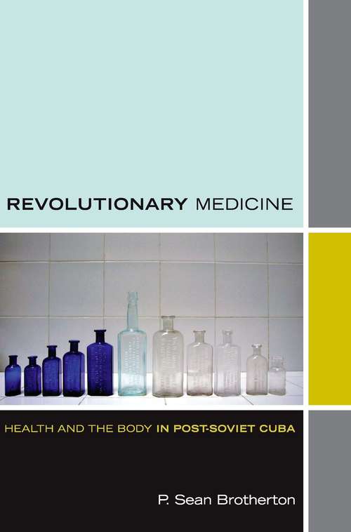 Book cover of Revolutionary Medicine: Health and the Body in Post-Soviet Cuba