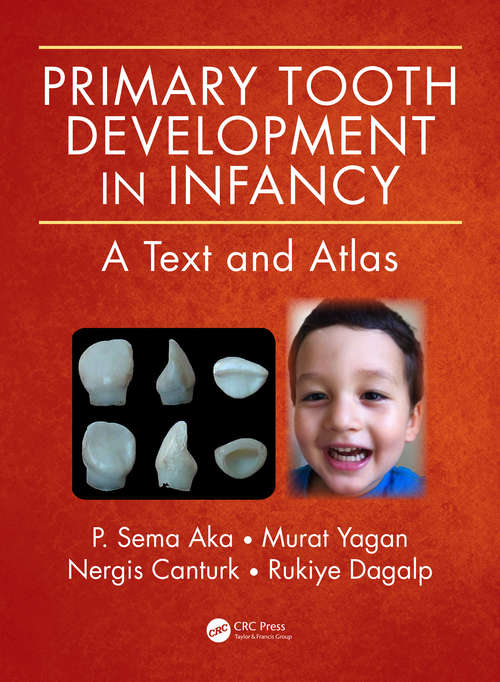 Book cover of Primary Tooth Development in Infancy: A Text and Atlas