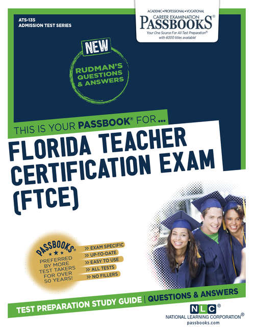 Book cover of FLORIDA TEACHER CERTIFICATION EXAM (FTCE): Passbooks Study Guide (Admission Test Series)