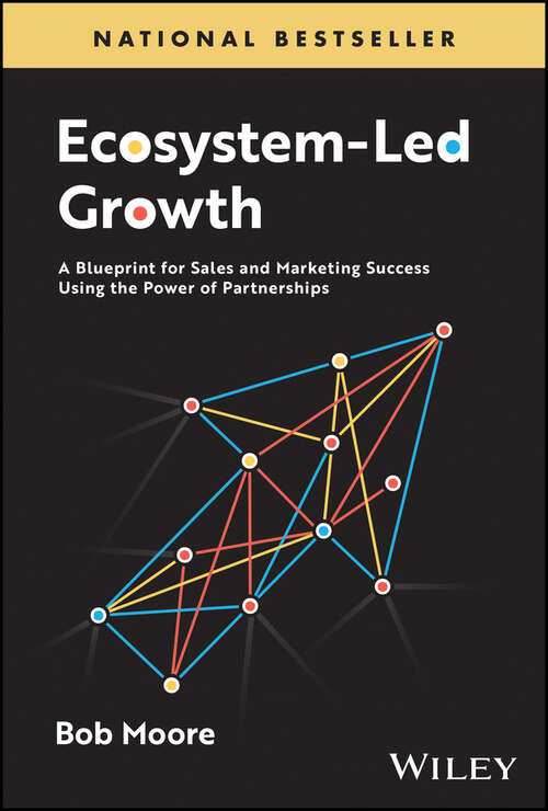 Book cover of Ecosystem-Led Growth: A Blueprint for Sales and Marketing Success Using the Power of Partnerships