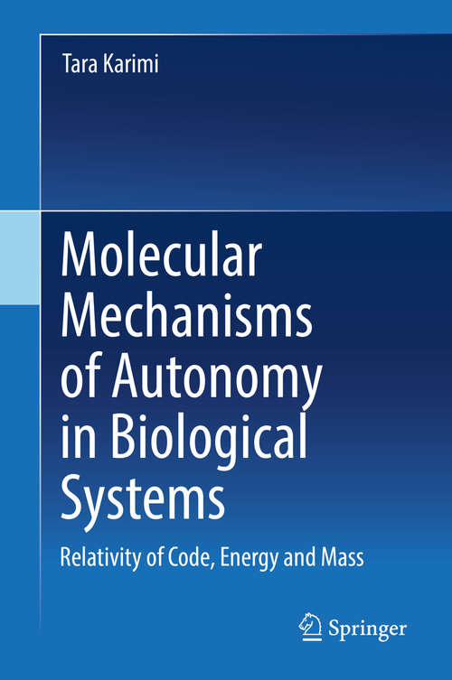 Book cover of Molecular Mechanisms of Autonomy in Biological Systems: Relativity of Code, Energy and Mass​