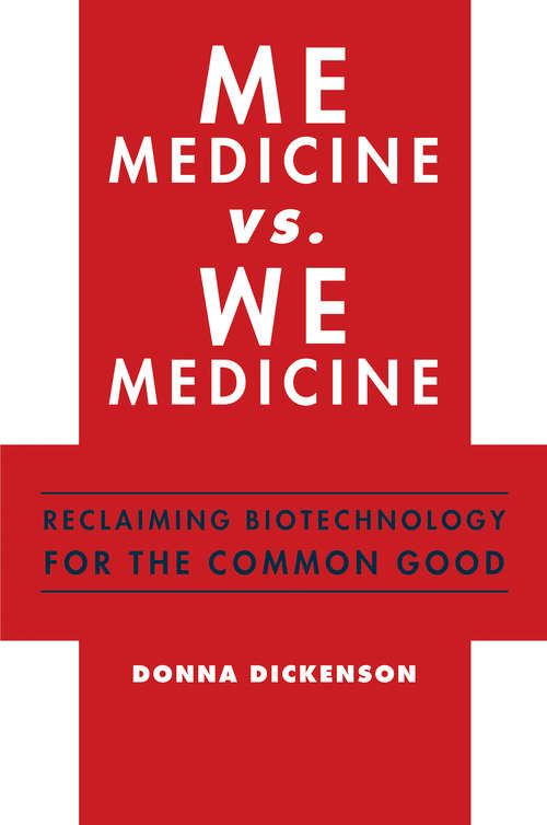 Book cover of Me Medicine vs. We Medicine: Reclaiming Biotechnology for the Common Good