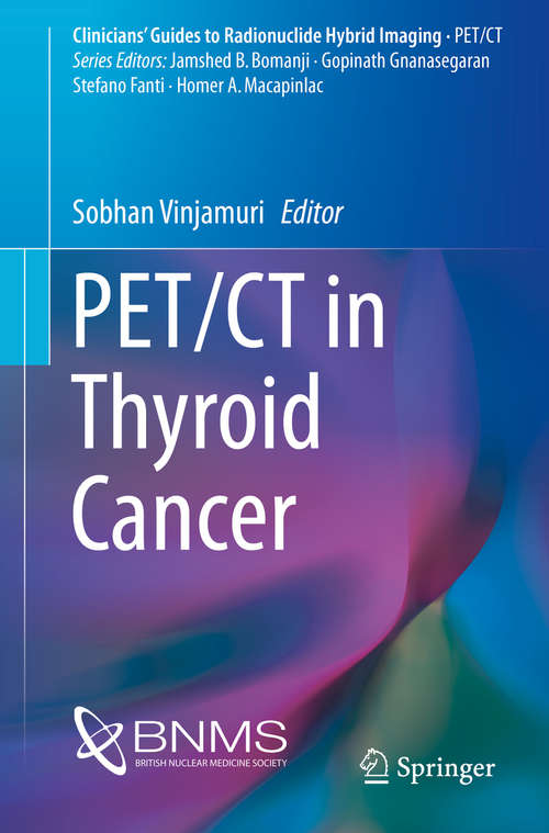 Book cover of PET/CT in Thyroid Cancer (Clinicians’ Guides to Radionuclide Hybrid Imaging)