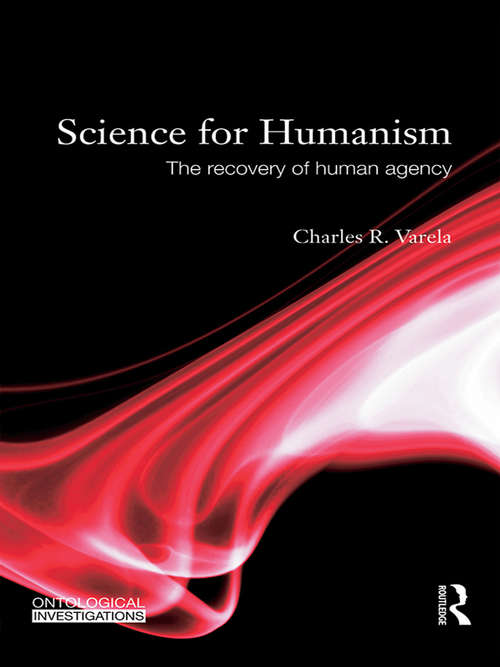 Book cover of Science For Humanism: The Recovery of Human Agency