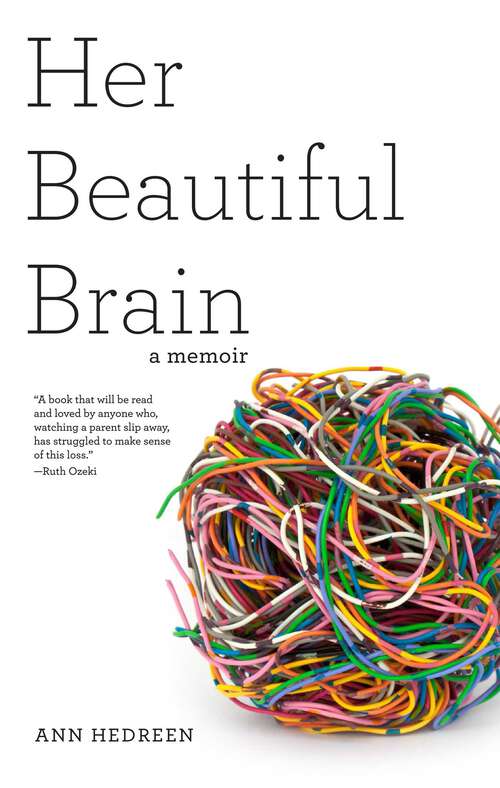 Book cover of Her Beautiful Brain: A Memoir