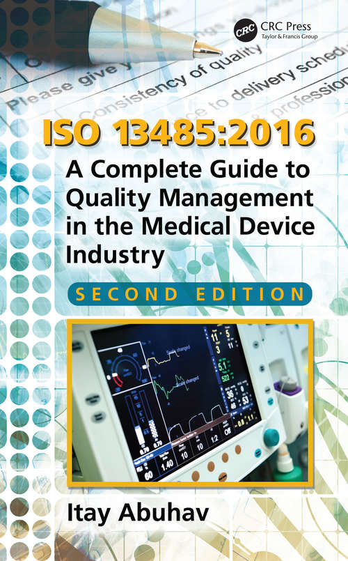 Book cover of ISO 13485: A Complete Guide to Quality Management in the Medical Device Industry, Second Edition (2)