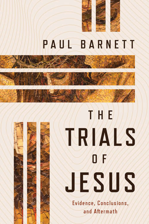 Book cover of The Trials of Jesus: Evidence, Conclusions, and Aftermath