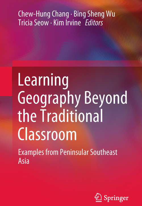 Book cover of Learning Geography Beyond the Traditional Classroom: Examples From Peninsular Southeast Asia (1st ed. 2018)