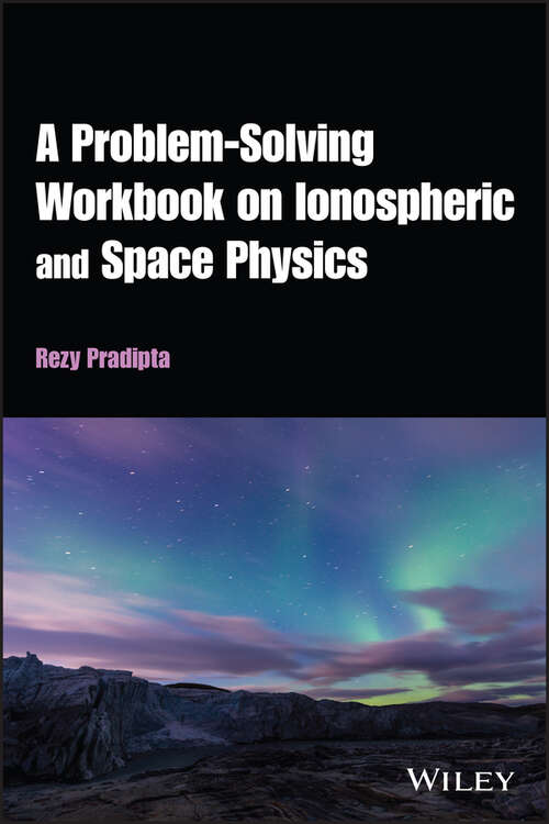 Book cover of A Problem-Solving Workbook on Ionospheric and Space Physics