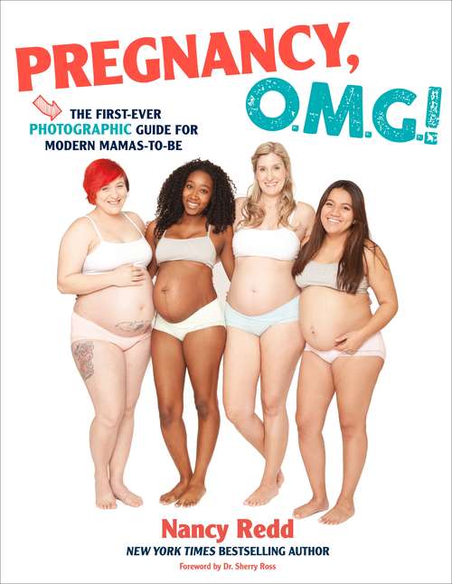 Book cover of Pregnancy, OMG!: The First Ever Photographic Guide for Modern Mamas-to-Be