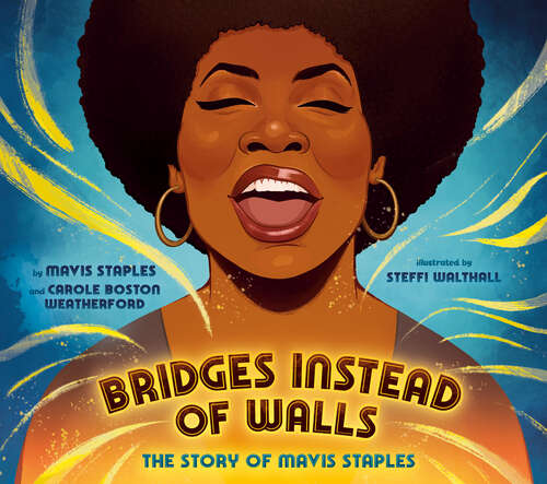 Book cover of Bridges Instead of Walls: The Story of Mavis Staples