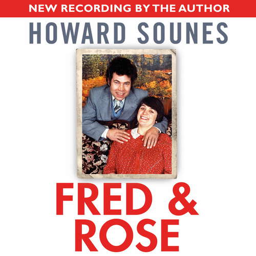 Book cover of Fred & Rose: The Full Story of Fred and Rose West and the Gloucester House of Horrors