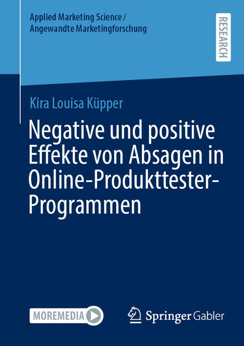 Book cover of Negative und positive Effekte von Absagen in Online-Produkttester-Programmen (2024) (Applied Marketing Science / Angewandte Marketingforschung)